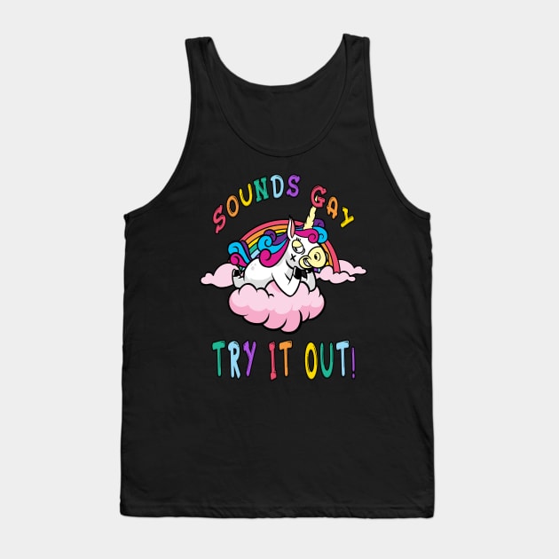 Sounds Gay Try It Out Tank Top by pa2rok